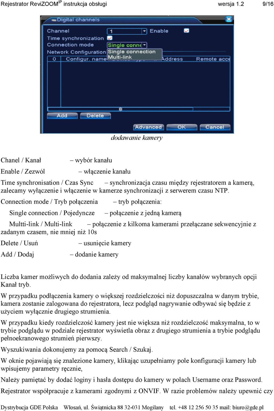Connection mode / Tryb połączenia Single connection / Pojedyncze tryb połączenia: połączenie z jedną kamerą Multti-link / Multi-link połączenie z kilkoma kamerami przełączane sekwencyjnie z zadanym