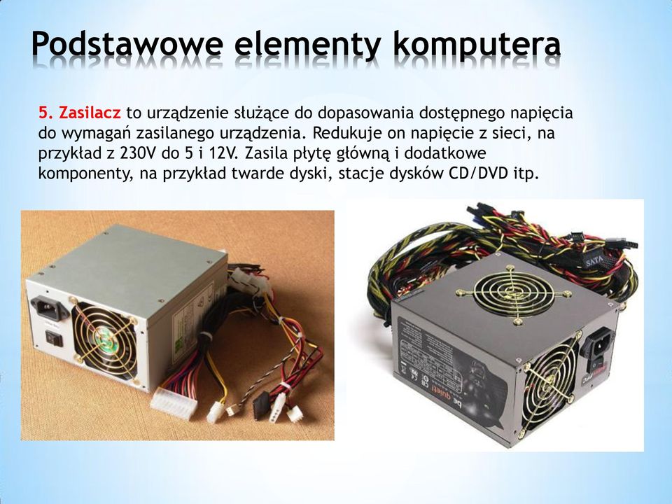 Redukuje on napięcie z sieci, na przykład z 230V do 5 i 12V.