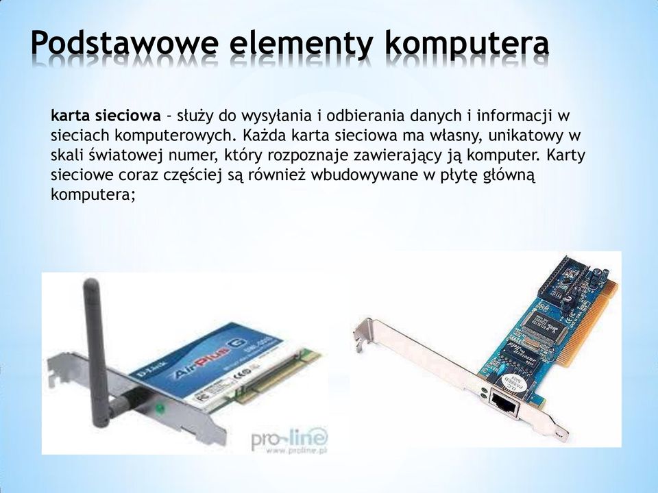 Każda karta sieciowa ma własny, unikatowy w skali światowej numer,