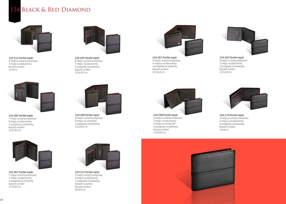 męski 9 miejsc na karty kredytowe 6 miejsc na wizytówki 12,5x9,5 cm 154-268 Portfel męski 7 miejsc na dokumenty 2 miejsca na kartę SIM 12,5x9,5 cm 154-274 Portfel męski 2 miejsca