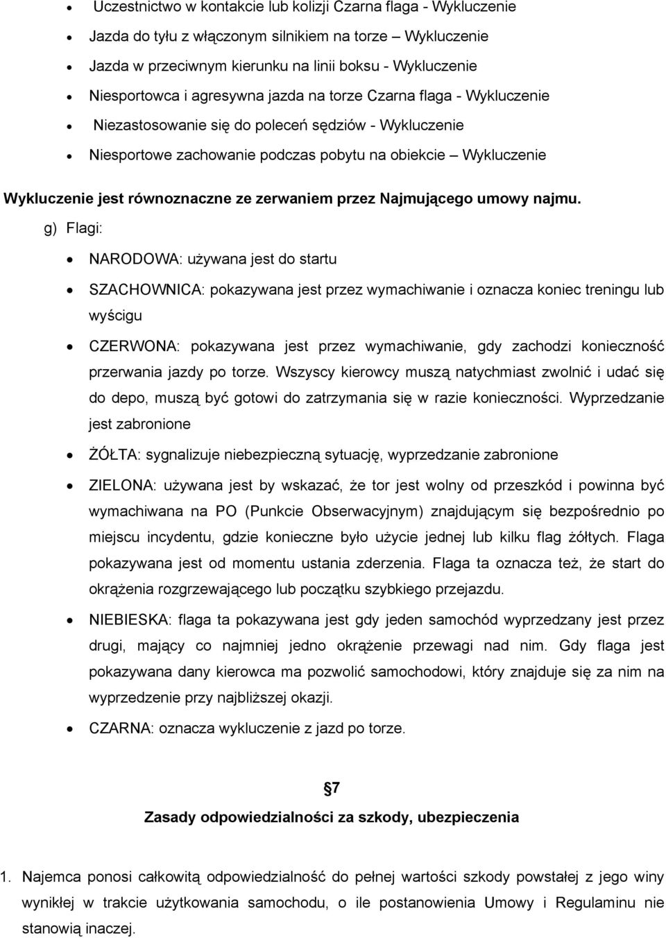 zerwaniem przez Najmującego umowy najmu.