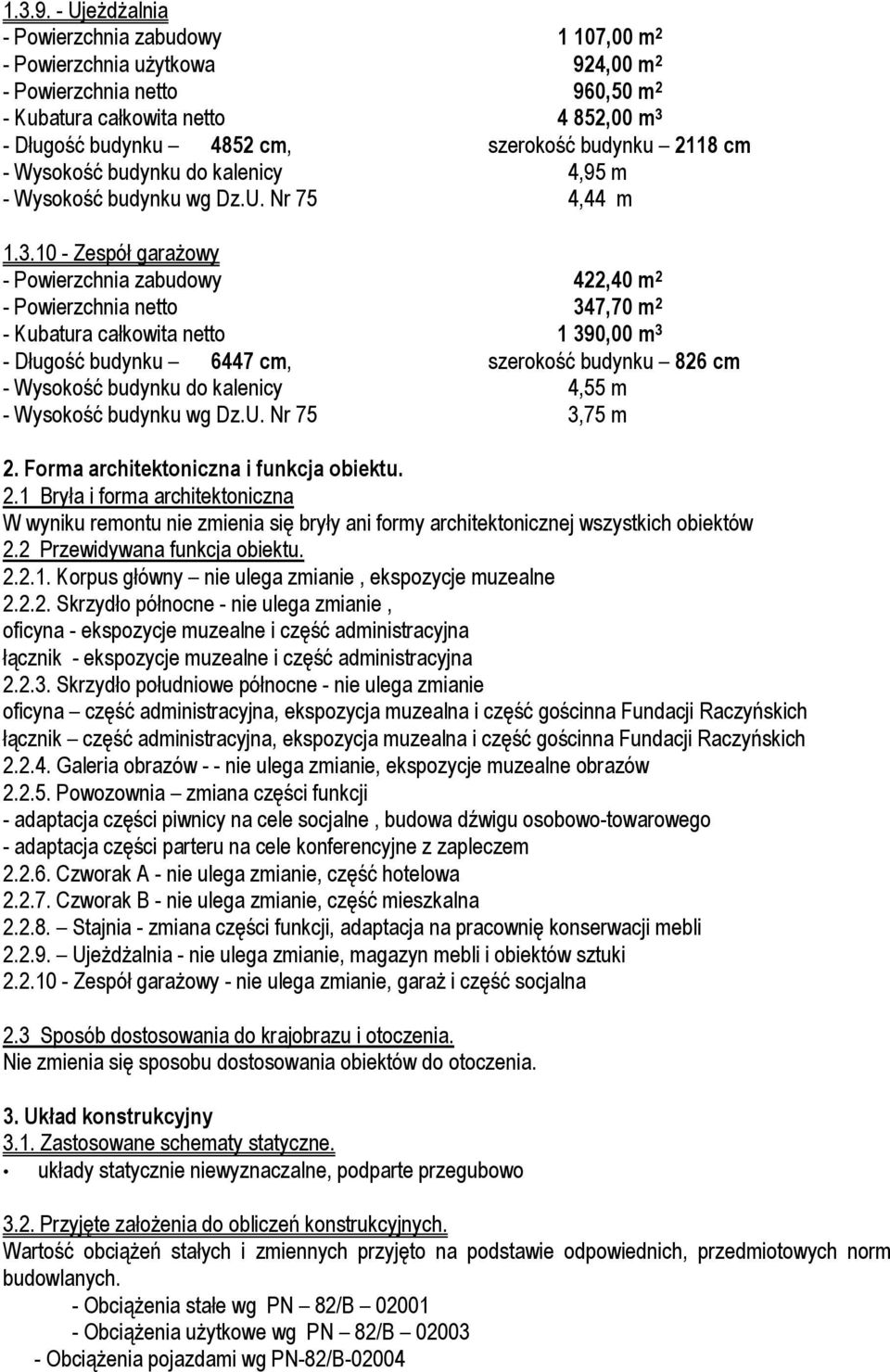 budynku 2118 cm - Wysokoᖰၰ budynku do kalenicy 4,95 m - Wysokoᖰၰ budynku wg Dz.U. Nr 75 4,44 m 1.3.