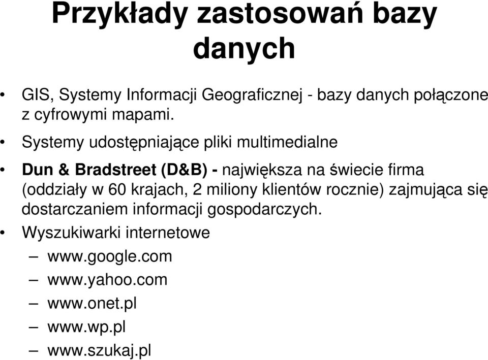 Systemy udostępniające pliki multimedialne Dun & Bradstreet (D&B) - największa na świecie firma