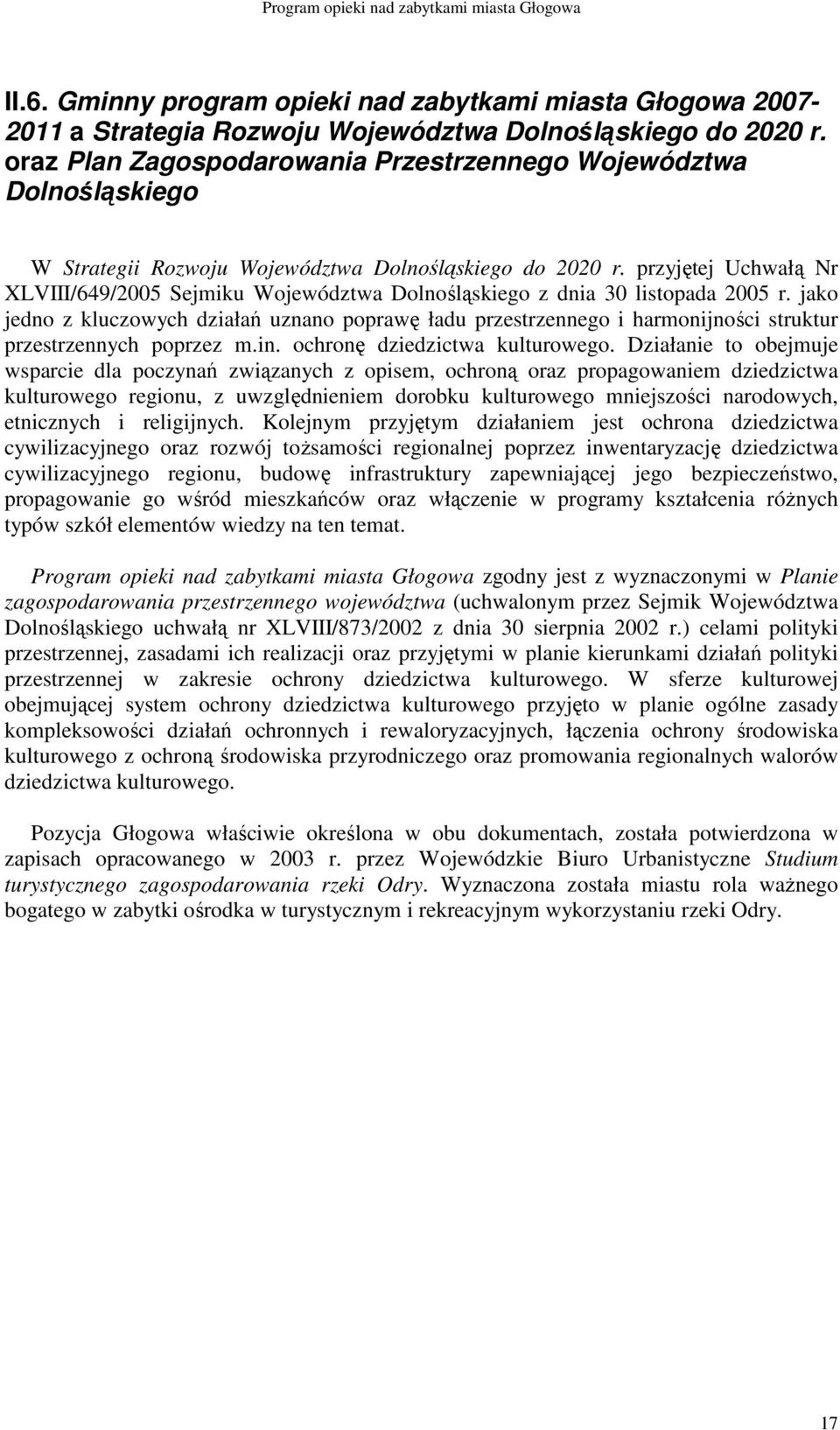 przyjętej Uchwałą Nr XLVIII/649/2005 Sejmiku Województwa Dolnośląskiego z dnia 30 listopada 2005 r.