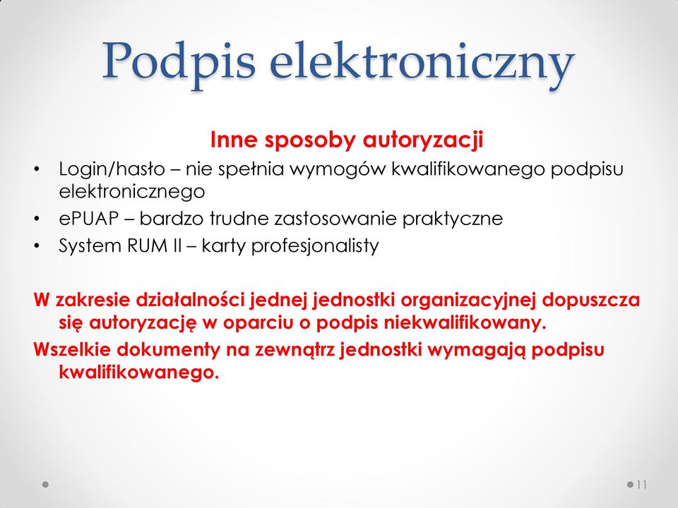 profesjonalisty W zakresie działalności jednej jednostki organizacyjnej dopuszcza się autoryzację