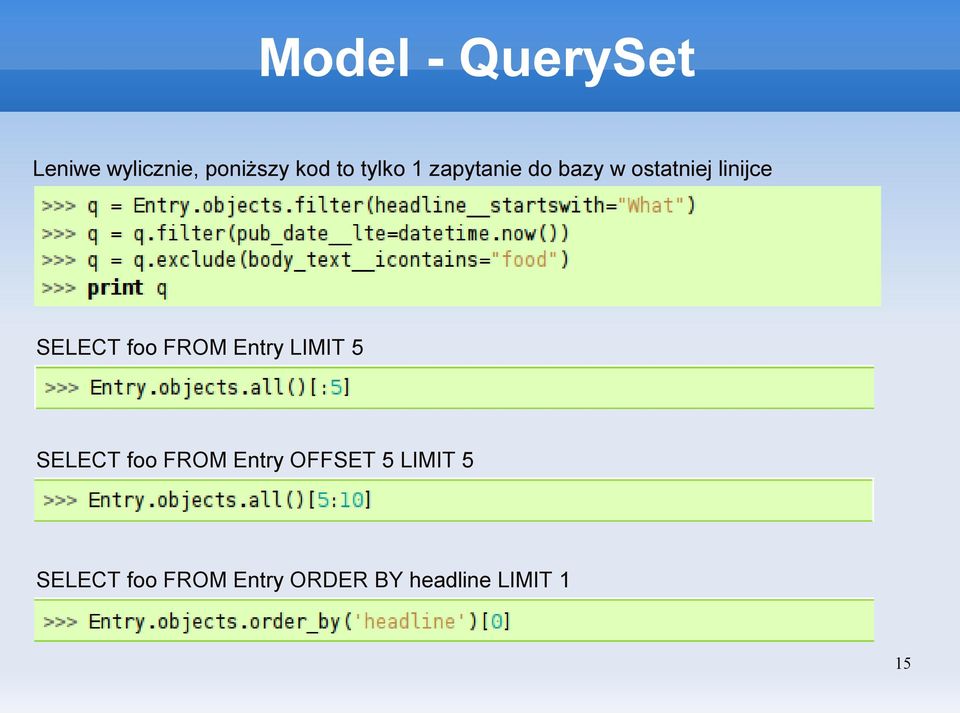 foo FROM Entry LIMIT 5 SELECT foo FROM Entry OFFSET 5