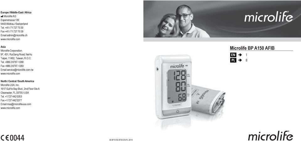+886 2 8797-1288 Fax +886 2 8797-1283 Email service@microlife.com.tw www.microlife.com Microlife BP A150 AFIB EN 1 PL 8 North / Central / South America Microlife USA, Inc.