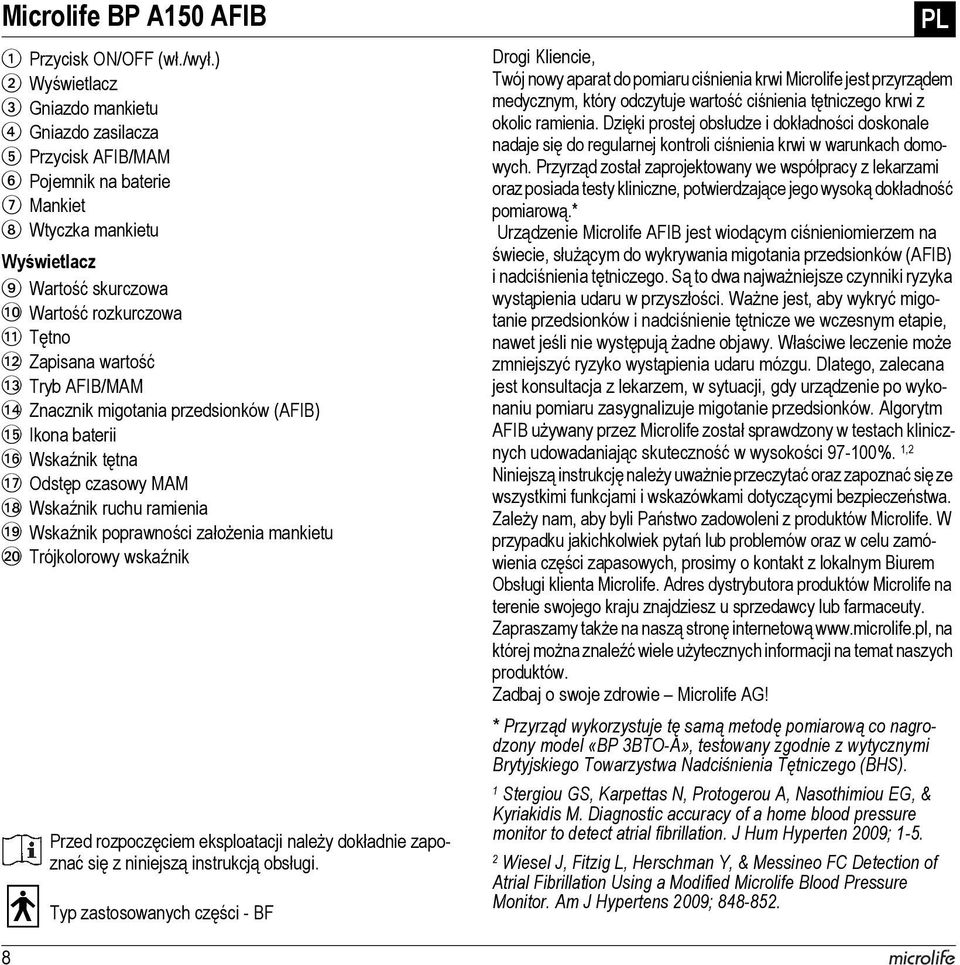 Zapisana wartość AM Tryb AFIB/MAM AN Znacznik migotania przedsionków (AFIB) AO Ikona baterii AP Wskaźnik tętna AQ Odstęp czasowy MAM AR Wskaźnik ruchu ramienia AS Wskaźnik poprawności założenia