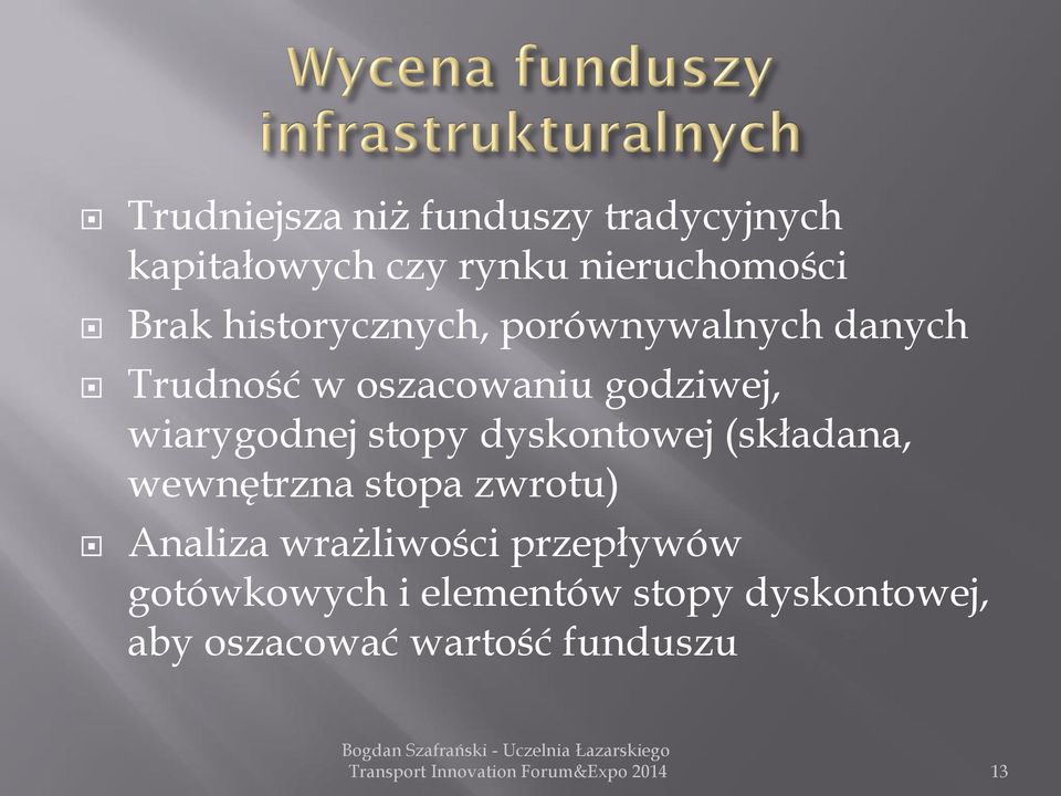 wiarygodnej stopy dyskontowej (składana, wewnętrzna stopa zwrotu) Analiza