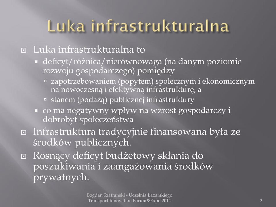 publicznej infrastruktury co ma negatywny wpływ na wzrost gospodarczy i dobrobyt społeczeństwa Infrastruktura