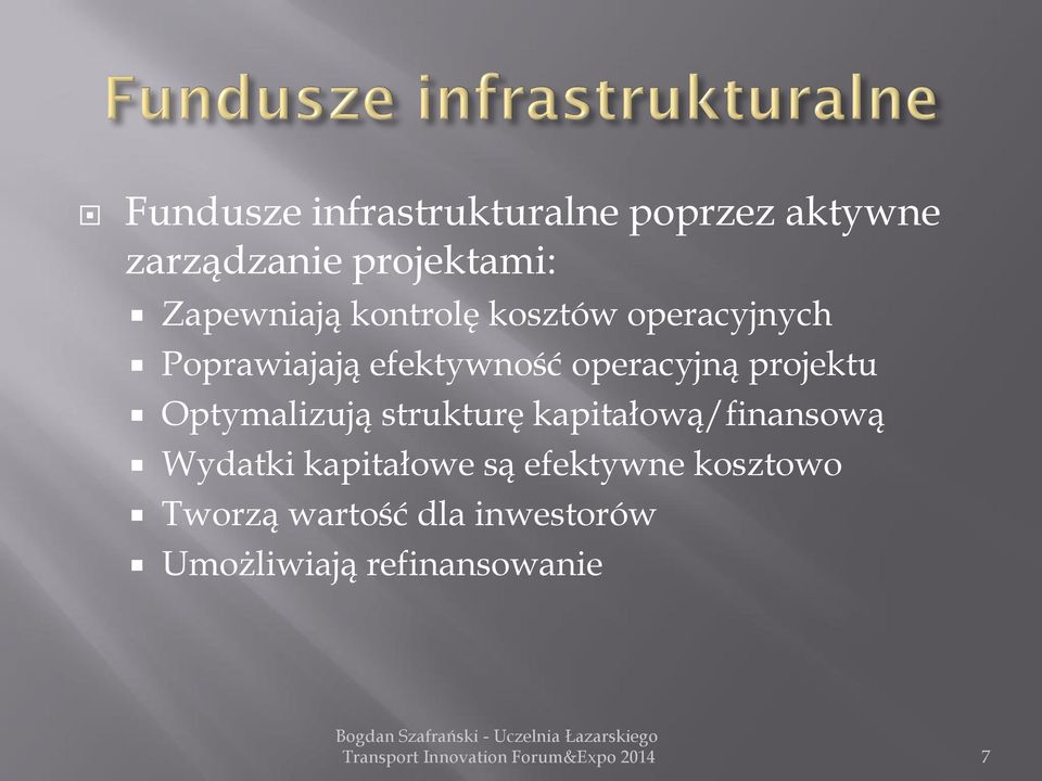 operacyjną projektu Optymalizują strukturę kapitałową/finansową Wydatki