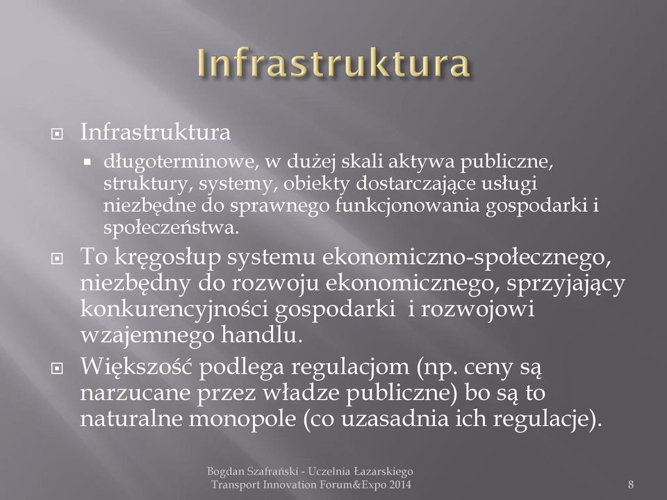 To kręgosłup systemu ekonomiczno-społecznego, niezbędny do rozwoju ekonomicznego, sprzyjający konkurencyjności
