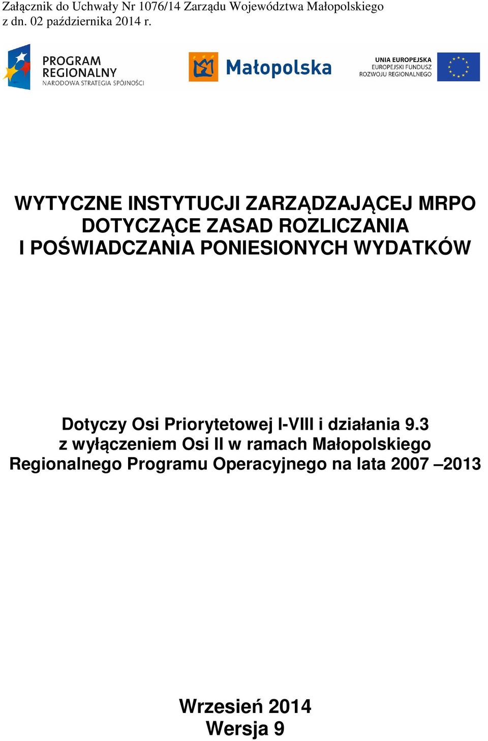 WYTYCZNE INSTYTUCJI ZARZĄDZAJĄCEJ MRPO DOTYCZĄCE ZASAD ROZLICZANIA I POŚWIADCZANIA