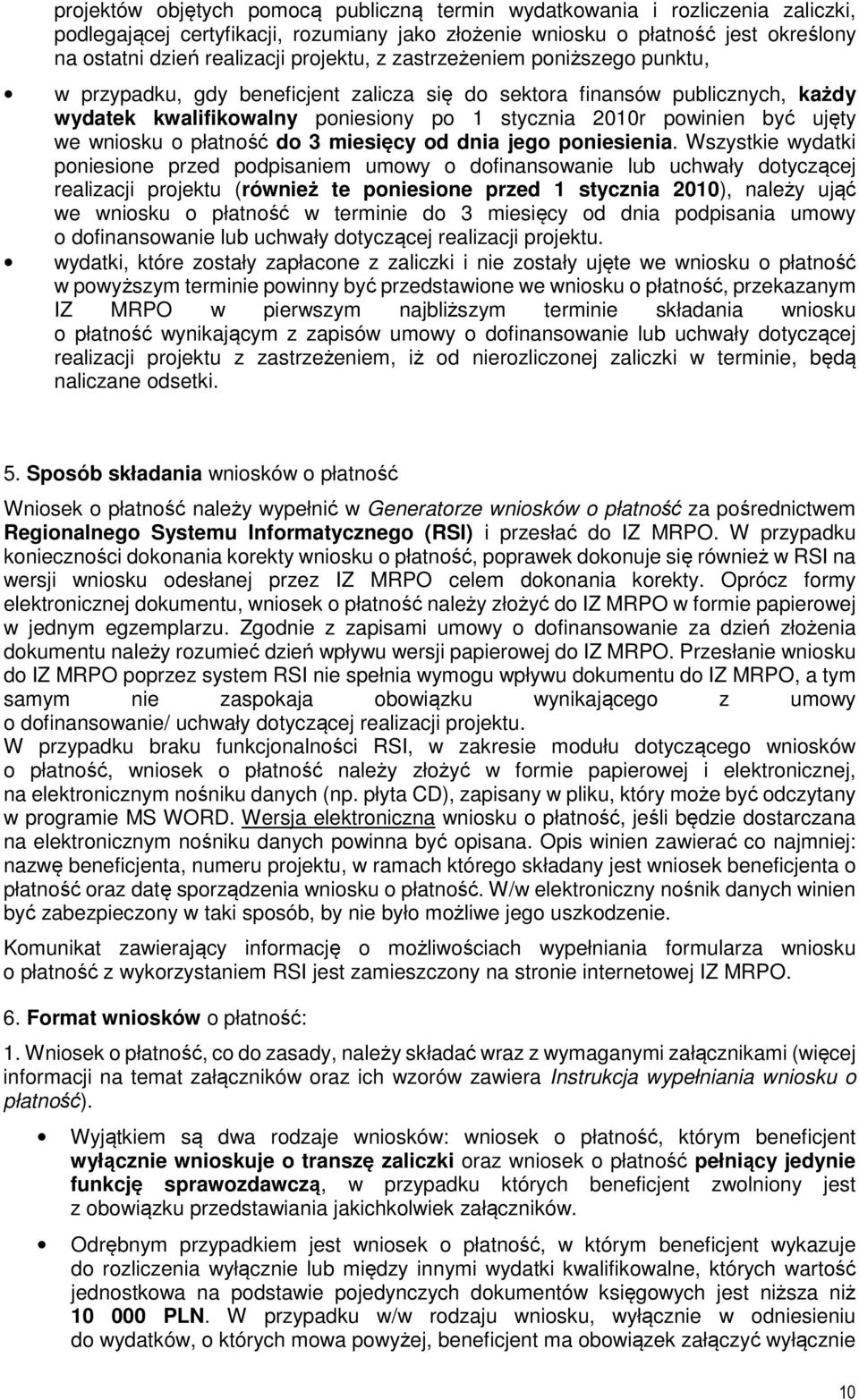 we wniosku o płatność do 3 miesięcy od dnia jego poniesienia.