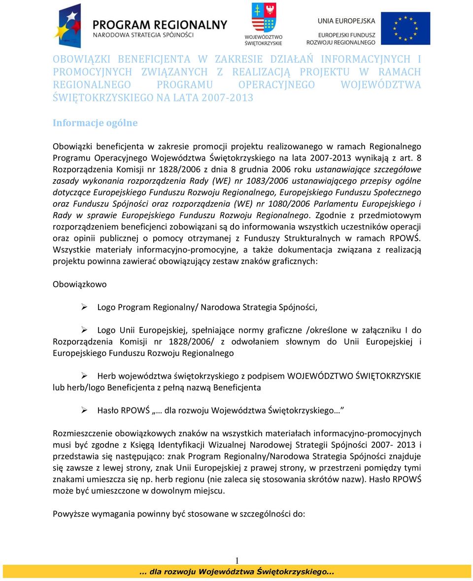 8 Rozporządzenia Komisji nr 1828/2006 z dnia 8 grudnia 2006 roku ustanawiające szczegółowe zasady wykonania rozporządzenia Rady (WE) nr 1083/2006 ustanawiającego przepisy ogólne dotyczące