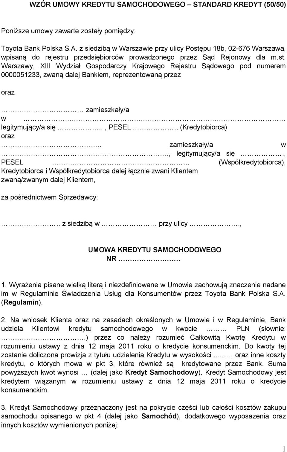 , (Kredytobiorca) oraz.. zamieszkały/a w., legitymujący/a się.