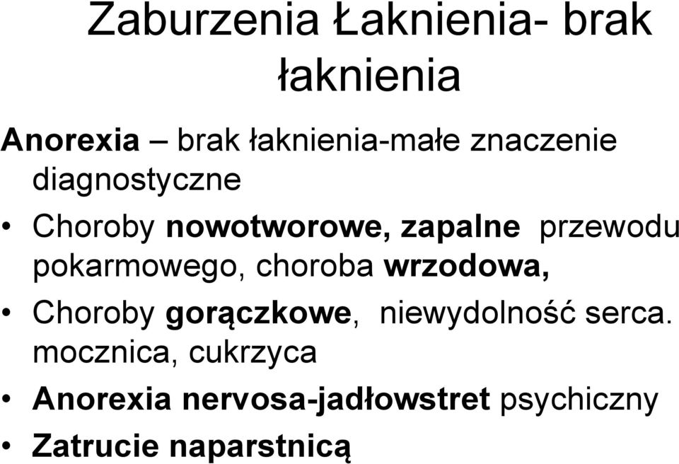 pokarmowego, choroba wrzodowa, Choroby gorączkowe, niewydolność serca.