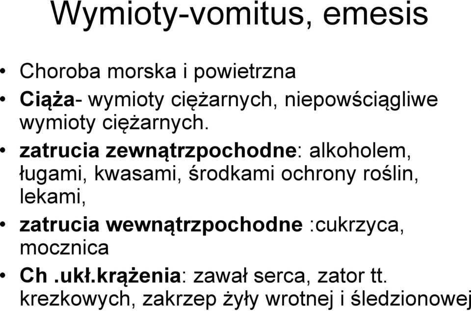 zatrucia zewnątrzpochodne: alkoholem, ługami, kwasami, środkami ochrony roślin,