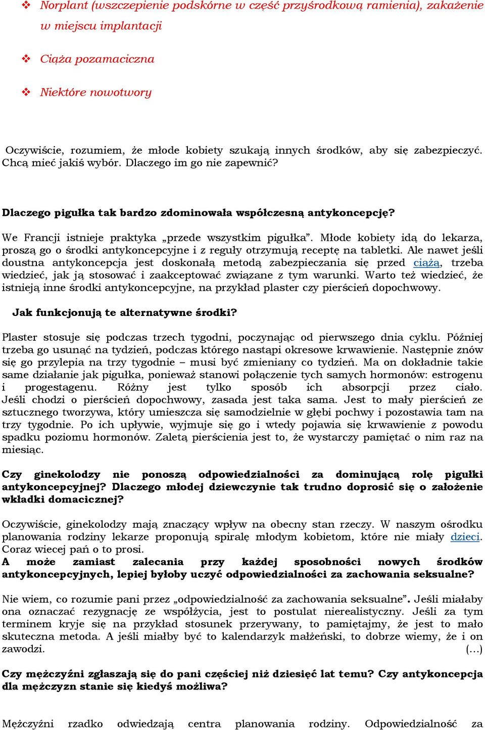 Młode kobiety idą do lekarza, proszą go o środki antykoncepcyjne i z reguły otrzymują receptę na tabletki.