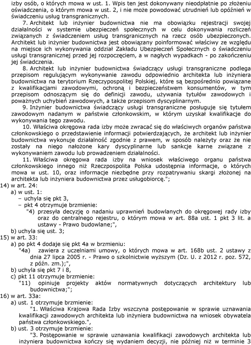 Architekt lub inżynier budownictwa nie ma obowiązku rejestracji swojej działalności w systemie ubezpieczeń społecznych w celu dokonywania rozliczeń związanych z świadczeniem usług transgranicznych na