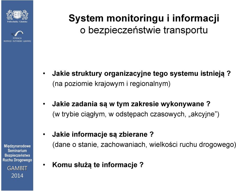 (na poziomie krajowym i regionalnym) Jakie zadania są w tym zakresie wykonywane?