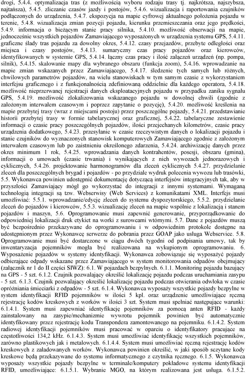 wizualizacja zmian pozycji pojazdu, kierunku przemieszczania oraz jego prędkości, 5.4.9. informacja o bieżącym stanie pracy silnika, 5.4.10.