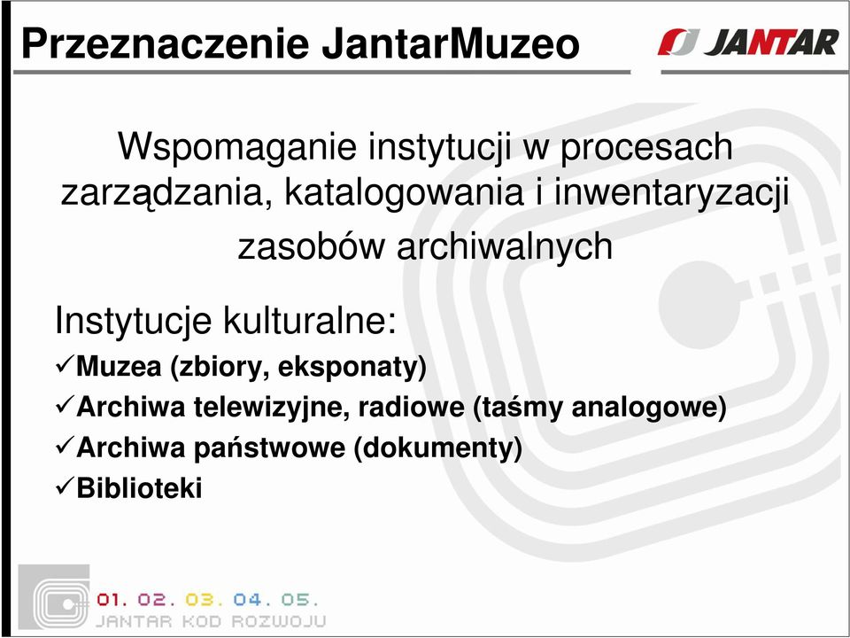 kulturalne: Muzea (zbiory, eksponaty) Archiwa telewizyjne,