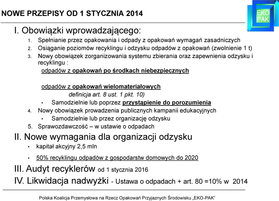 Nowy obowiązek zorganizowania systemu zbierania oraz zapewnienia odzysku i recyklingu : odpadów z opakowań po środkach niebezpiecznych odpadów z opakowań wielomateriałowych definicja art. 8 ust.