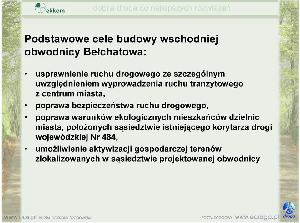 poprawa warunków ekologicznych mieszkańców dzielnic miasta, połoŝonych sąsiedztwie istniejącego korytarza