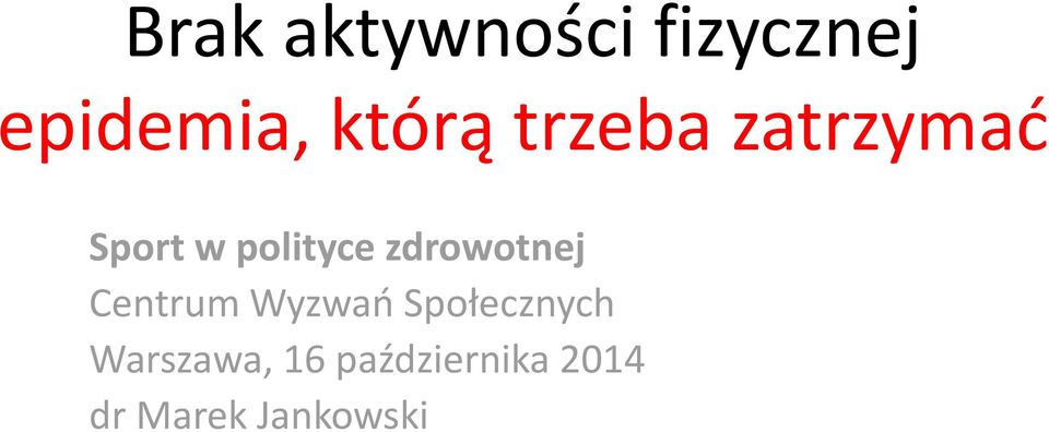 zdrowotnej Centrum Wyzwań Społecznych