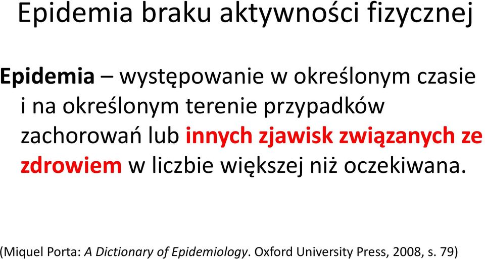 zjawisk związanych ze zdrowiem w liczbie większej niż oczekiwana.
