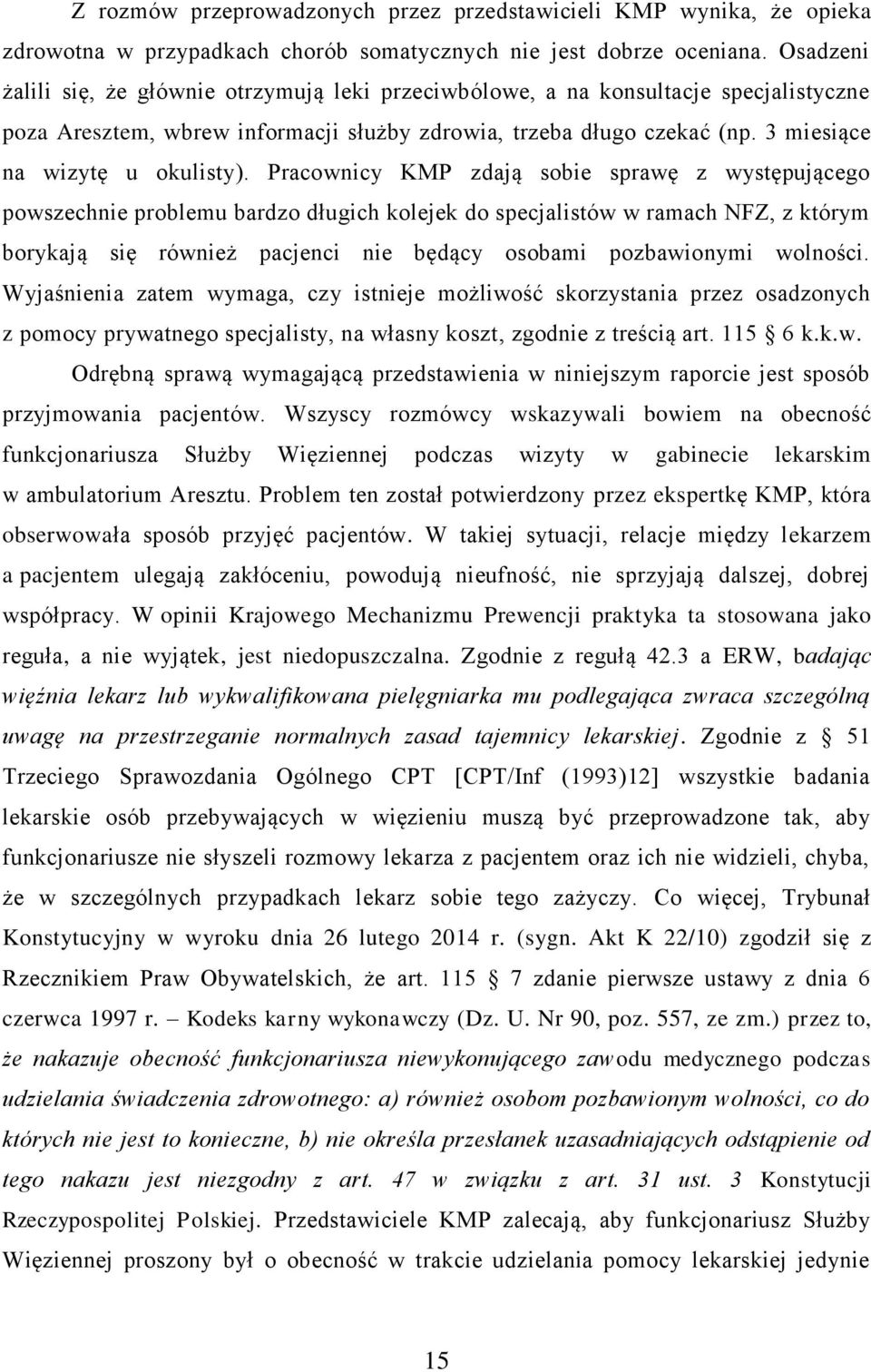 3 miesiące na wizytę u okulisty).