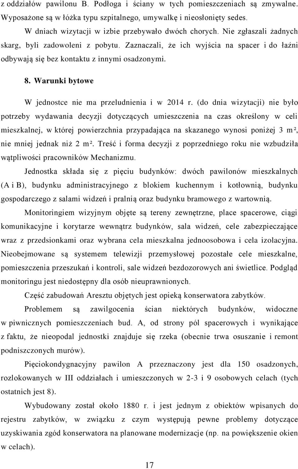 Warunki bytowe W jednostce nie ma przeludnienia i w 2014 r.