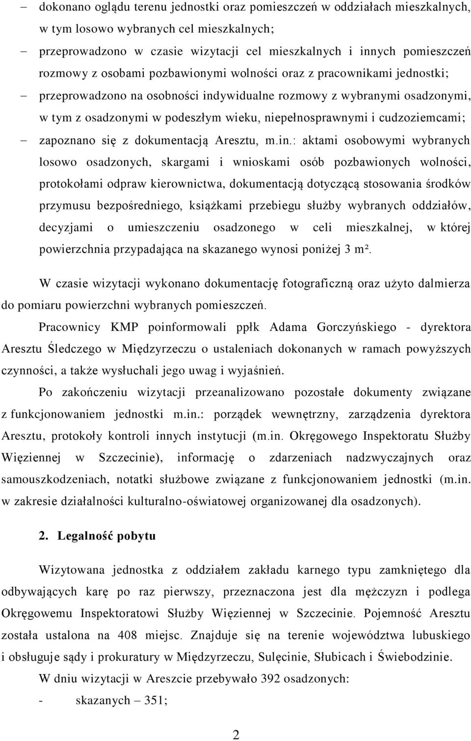 cudzoziemcami; zapoznano się z dokumentacją Aresztu, m.in.
