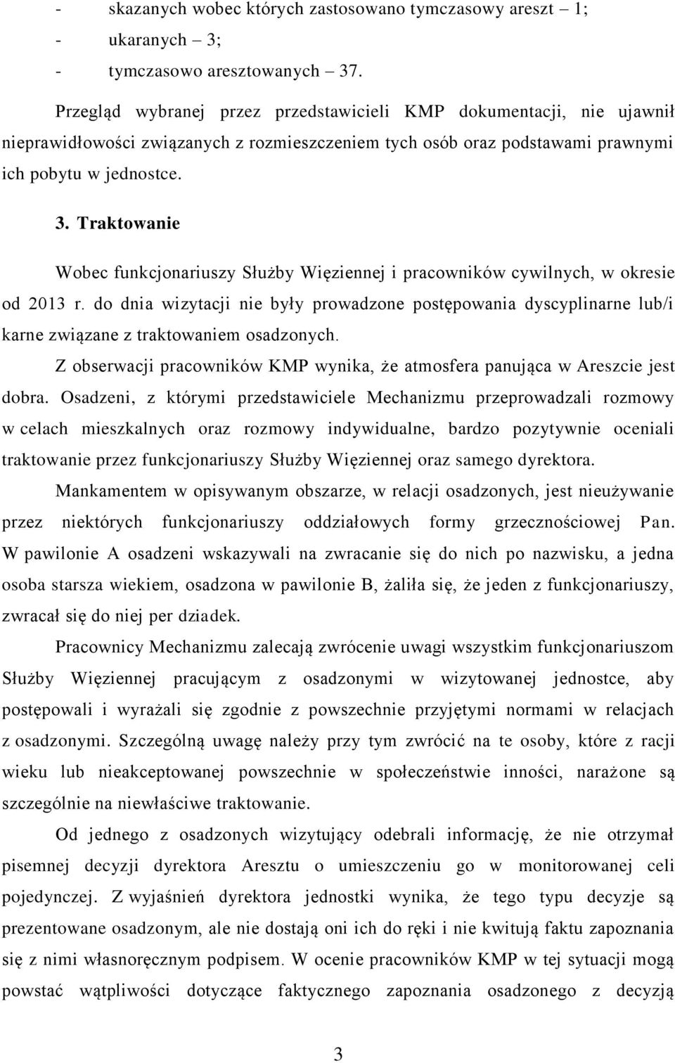 Traktowanie Wobec funkcjonariuszy Służby Więziennej i pracowników cywilnych, w okresie od 2013 r.