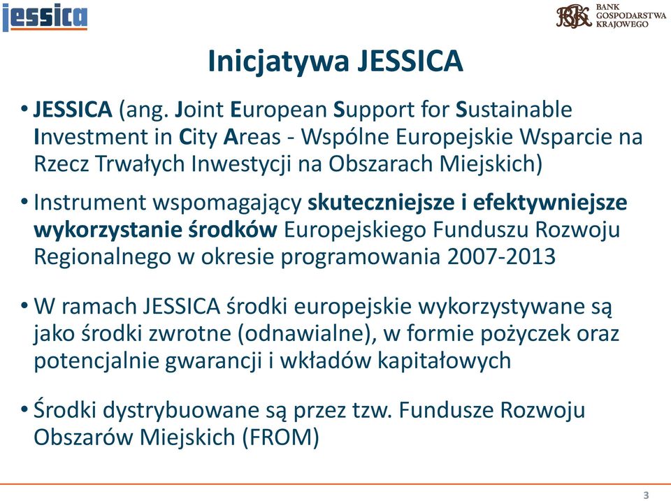 Miejskich) Instrument wspomagający skuteczniejsze i efektywniejsze wykorzystanie środków Europejskiego Funduszu Rozwoju Regionalnego w okresie