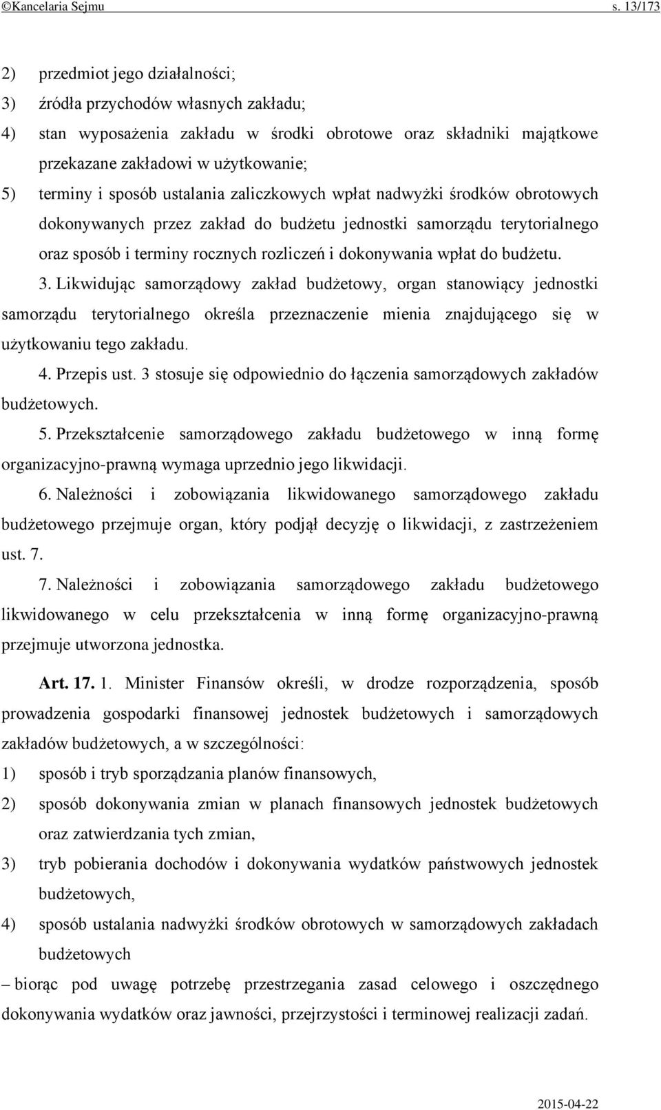 sposób ustalania zaliczkowych wpłat nadwyżki środków obrotowych dokonywanych przez zakład do budżetu jednostki samorządu terytorialnego oraz sposób i terminy rocznych rozliczeń i dokonywania wpłat do