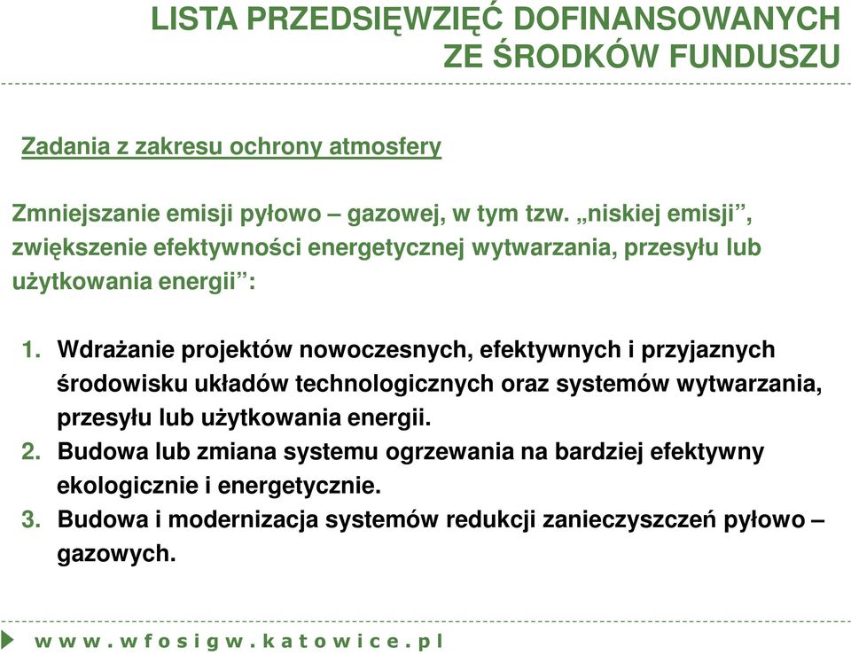WdraŜanie projektów nowoczesnych, efektywnych i przyjaznych środowisku układów technologicznych oraz systemów wytwarzania, przesyłu lub