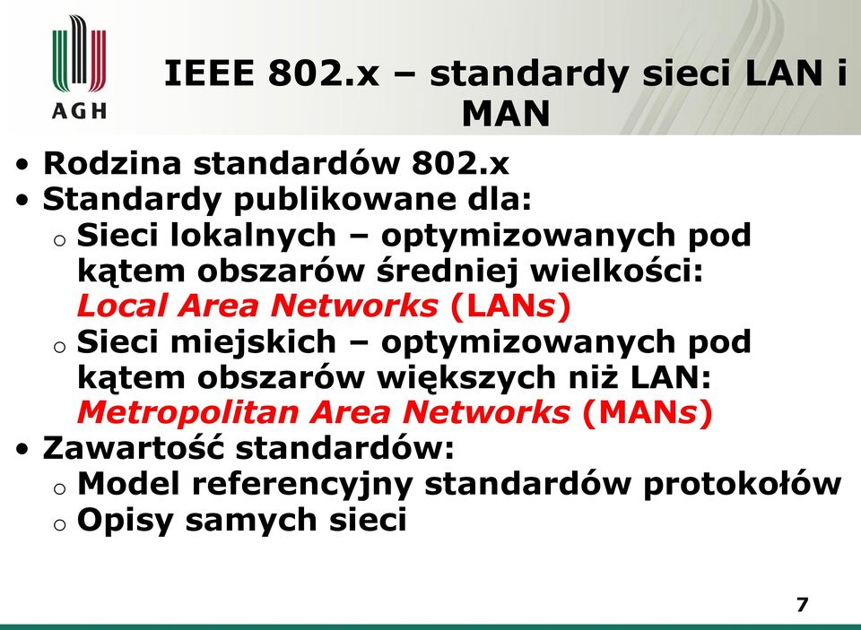 wielkości: Local Area Networks (LANs) o Sieci miejskich optymizowanych pod kątem obszarów