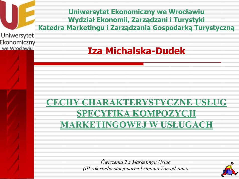 CECHY CHARAKTERYSTYCZNE USŁUG SPECYFIKA KOMPOZYCJI MARKETINGOWEJ W USŁUGACH