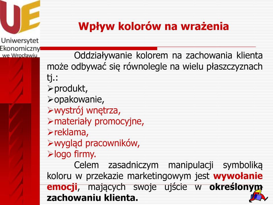 : produkt, opakowanie, wystrój wnętrza, materiały promocyjne, reklama, wygląd pracowników,