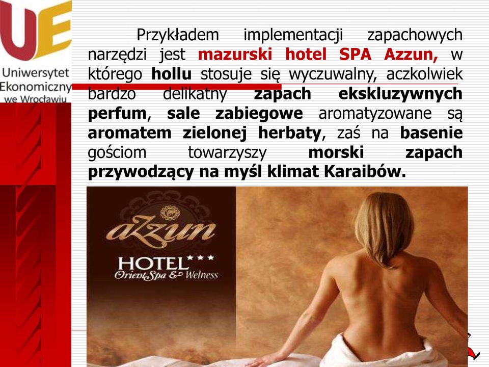 ekskluzywnych perfum, sale zabiegowe aromatyzowane są aromatem zielonej