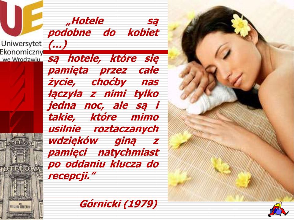 ale są i takie, które mimo usilnie roztaczanych wdzięków giną