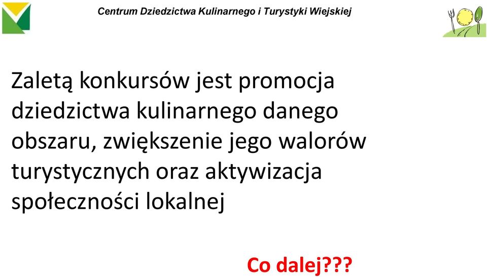 kulinarnego danego obszaru, zwiększenie jego walorów