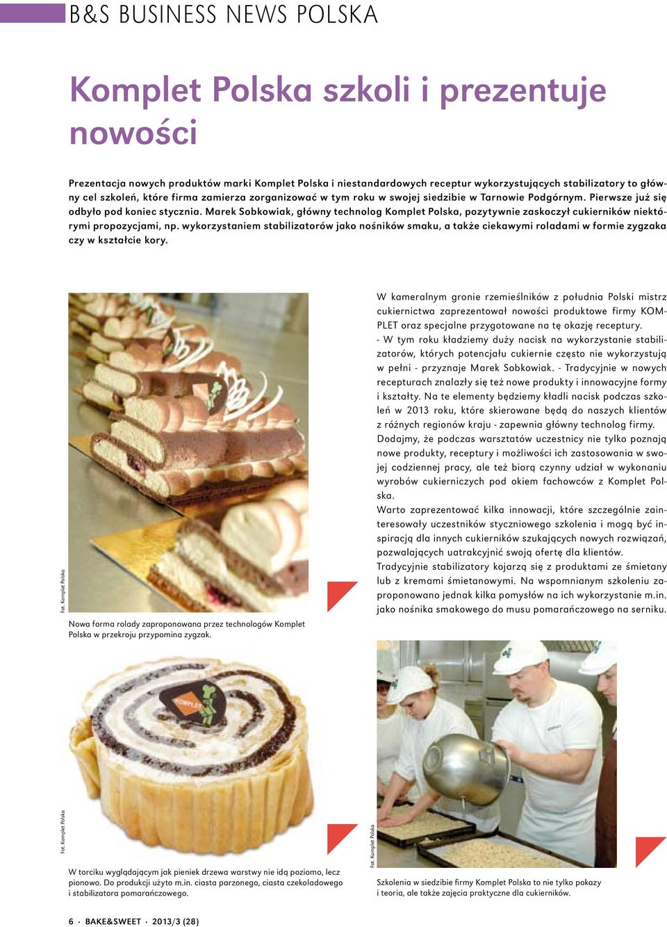 Marek Sobkowiak, główny technolog Komplet Polska, pozytywnie zaskoczył cukierników niektórymi propozycjami, np.