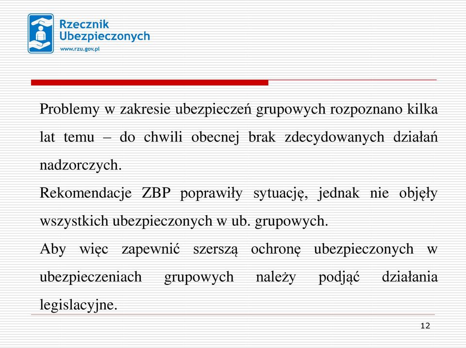 Rekomendacje ZBP poprawiły sytuację, jednak nie objęły wszystkich ubezpieczonych w ub.