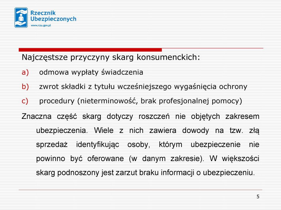 objętych zakresem ubezpieczenia. Wiele z nich zawiera dowody na tzw.