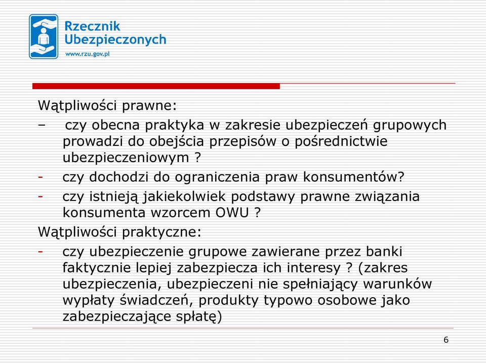 - czy istnieją jakiekolwiek podstawy prawne związania konsumenta wzorcem OWU?