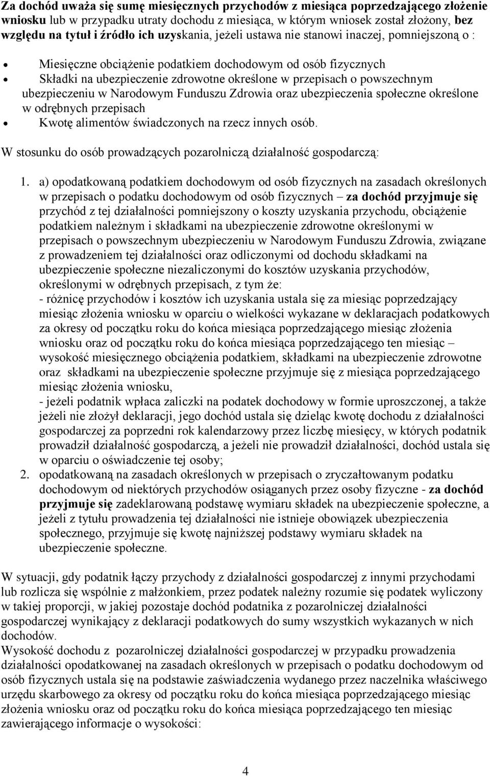 powszechnym ubezpieczeniu w Narodowym Funduszu Zdrowia oraz ubezpieczenia społeczne określone w odrębnych przepisach Kwotę alimentów świadczonych na rzecz innych osób.