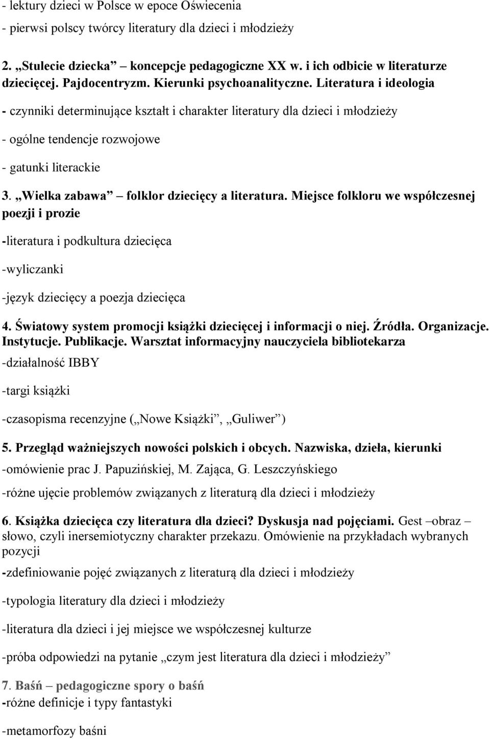 Wielka zabawa folklor dziecięcy a literatura. Miejsce folkloru we współczesnej poezji i prozie -literatura i podkultura dziecięca -wyliczanki -język dziecięcy a poezja dziecięca 4.